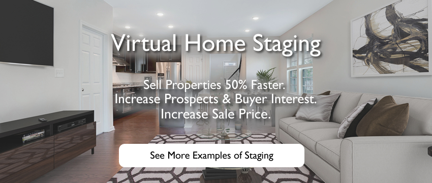 Virtual Home Staging - Sell Properties 50% Faster. Increase Prospects & Buyer Interest. Increase Sale Price.